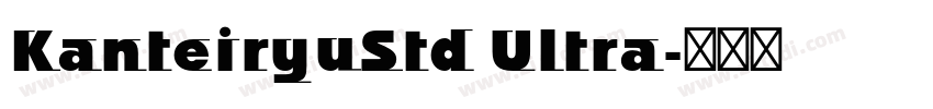 KanteiryuStd Ultra字体转换